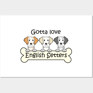 Gotta Love English Setters Posters and Art